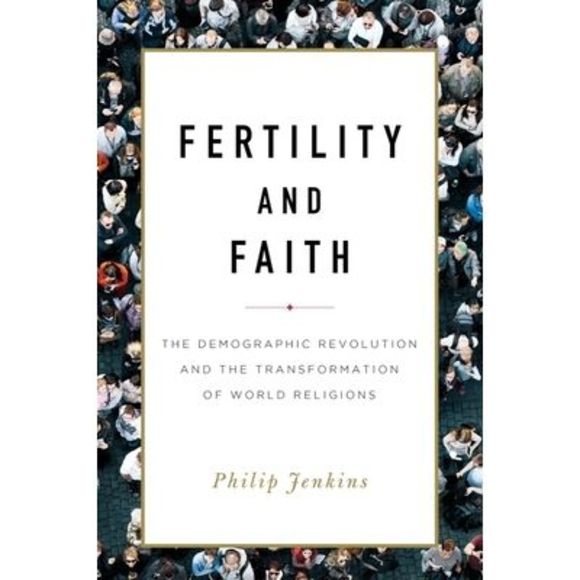 Fertility and Faith: The Demographic Revolution and the Transformation of World - Picture 1 of 1